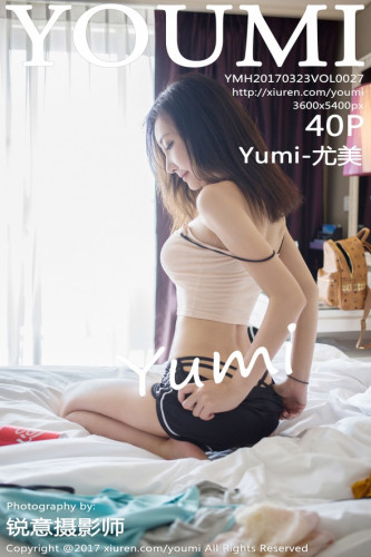 YouMi尤蜜荟-027-Yumi尤美-《尤物迷人》-2017.03.23